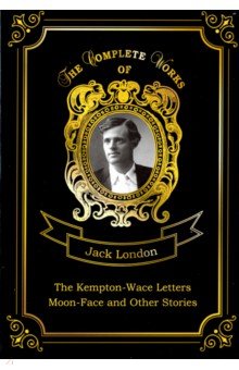 The Kempton-Wace Letters and Moon-Face and Other