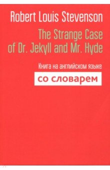 The Strange Case of Dr. Jekyll and Mr. Hyde