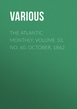 The Atlantic Monthly, Volume 10, No. 60, October, 1862