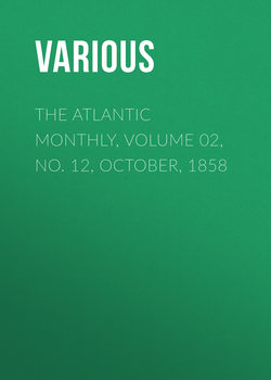 The Atlantic Monthly, Volume 02, No. 12, October, 1858