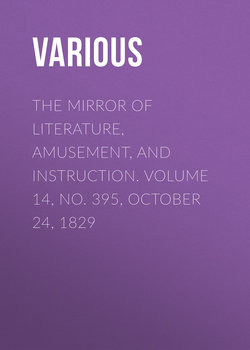 The Mirror of Literature, Amusement, and Instruction. Volume 14, No. 395, October 24, 1829