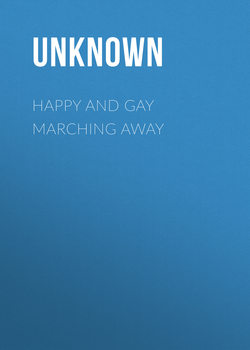 Happy and Gay Marching Away