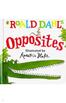 Roald Dahl’s Opposites: (Lift-the-Flap board bk)