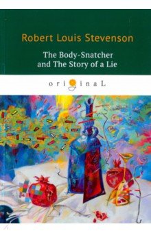 The Body-Snatcher and The Story of a Lie