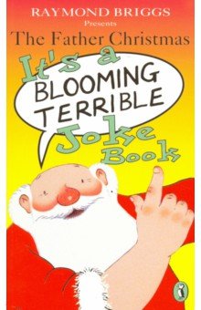 Father Christmas it's a Bloomin Terrible Joke Book
