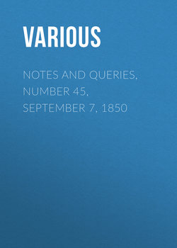 Notes and Queries, Number 45, September 7, 1850