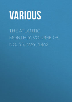 The Atlantic Monthly, Volume 09, No. 55, May, 1862