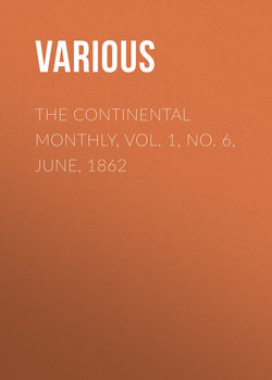 The Continental Monthly, Vol. 1, No. 6, June, 1862