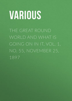 The Great Round World and What Is Going On In It, Vol. 1, No. 55, November 25, 1897