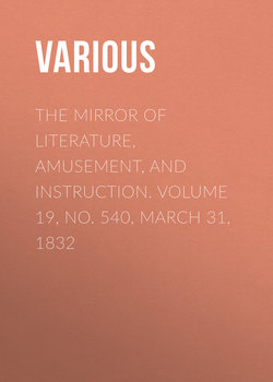 The Mirror of Literature, Amusement, and Instruction. Volume 19, No. 540, March 31, 1832