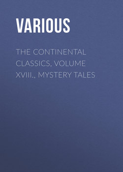 The Continental Classics, Volume XVIII., Mystery Tales