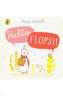 Peter Rabbit: Hello Flopsy!  (board bk)