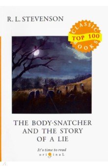 The Body-Snatcher and The Story of a Lie