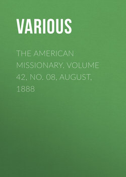 The American Missionary. Volume 42, No. 08, August, 1888