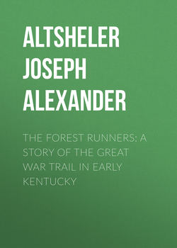 The Forest Runners: A Story of the Great War Trail in Early Kentucky