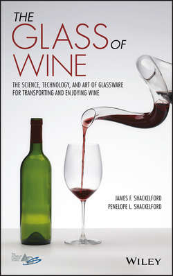 The Glass of Wine. The Science, Technology, and Art of Glassware for Transporting and Enjoying Wine