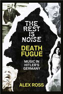 The Rest Is Noise Series: Death Fugue: Music in Hitler’s Germany