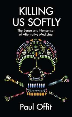 Killing Us Softly: The Sense and Nonsense of Alternative Medicine