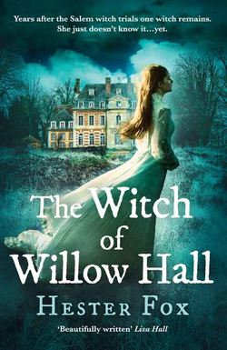 The Witch Of Willow Hall: A spellbinding historical fiction debut perfect for fans of Chilling Adventures of Sabrina
