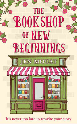 The Bookshop of New Beginnings: Heart-warming, uplifting – a perfect feel good read!