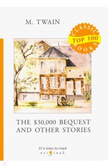 The $30,000 Bequest and Other Stories