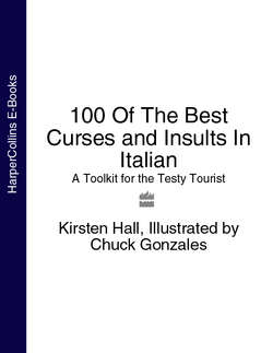 100 Of The Best Curses and Insults In Italian: A Toolkit for the Testy Tourist