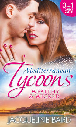 Mediterranean Tycoons: Wealthy & Wicked: The Sabbides Secret Baby / The Greek Tycoon's Love-Child / Bought by the Greek Tycoon