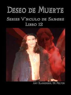 Deseo De Muerte – Series Vínculo De Sangre Libro 12