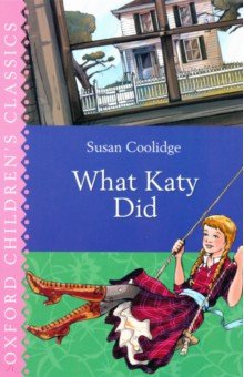 Oxf Children's Classics: What Katy Did