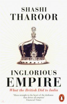 Inglorious Empire: What the British Did to India