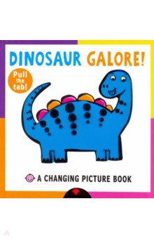 Dinosaur Galore (Changing Picture board book)