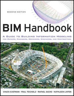 BIM Handbook. A Guide to Building Information Modeling for Owners, Managers, Designers, Engineers and Contractors