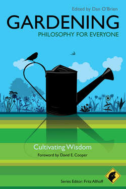 Gardening - Philosophy for Everyone. Cultivating Wisdom