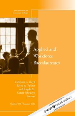 Applied and Workforce Baccalaureates. New Directions for Community Colleges, Number 158