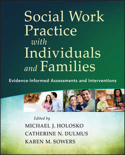 Social Work Practice with Individuals and Families. Evidence-Informed Assessments and Interventions