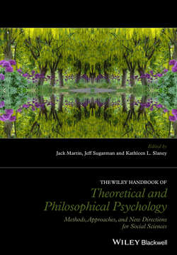 The Wiley Handbook of Theoretical and Philosophical Psychology. Methods, Approaches, and New Directions for Social Sciences