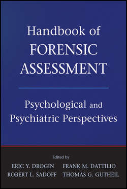 Handbook of Forensic Assessment. Psychological and Psychiatric Perspectives