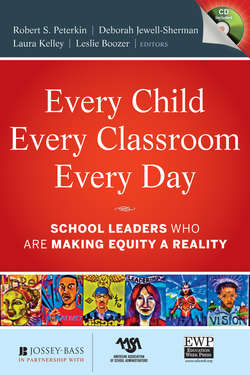 Every Child, Every Classroom, Every Day. School Leaders Who Are Making Equity a Reality