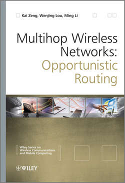 Multihop Wireless Networks. Opportunistic Routing