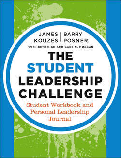 The Student Leadership Challenge. Student Workbook and Personal Leadership Journal