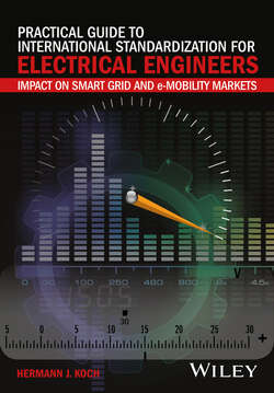 Practical Guide to International Standardization for Electrical Engineers. Impact on Smart Grid and e-Mobility Markets