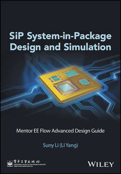 SiP System-in-Package Design and Simulation. Mentor EE Flow Advanced Design Guide