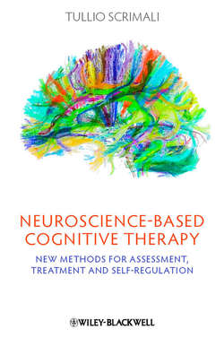 Neuroscience-based Cognitive Therapy. New Methods for Assessment, Treatment and Self-Regulation