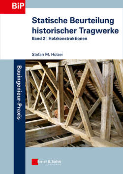 Statische Beurteilung historischer Tragwerke. Band 2 - Holzkonstruktionen