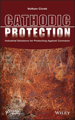 Cathodic Protection. Industrial Solutions for Protecting Against Corrosion