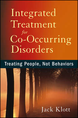 Integrated Treatment for Co-Occurring Disorders. Treating People, Not Behaviors