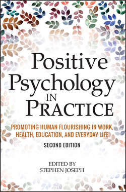 Positive Psychology in Practice. Promoting Human Flourishing in Work, Health, Education, and Everyday Life