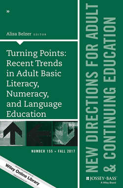 Turning Points. Recent Trends in Adult Basic Literacy, Numeracy, and Language Education: New Directions for Adult and Continuing Education