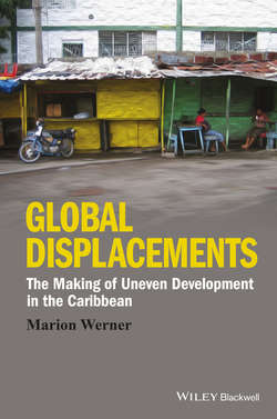 Global Displacements. The Making of Uneven Development in the Caribbean