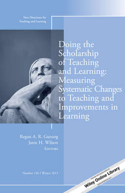 Doing the Scholarship of Teaching and Learning, Measuring Systematic Changes to Teaching and Improvements in Learning. New Directions for Teaching and Learning, Number 136